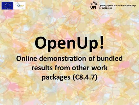 OpenUp! Online demonstration of bundled results from other work packages (C8.4.7)