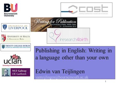 1 Publishing in English: Writing in a language other than your own Edwin van Teijlingen