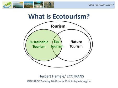 What is Ecotourism? Tourism Sustainable Tourism Eco-tourism