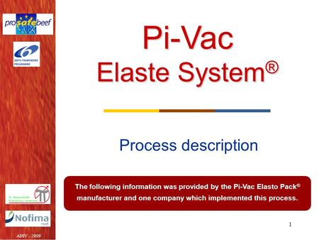 Pi-Vac Elaste System® Process description