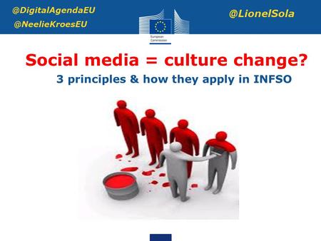 Social media =  @LionelSola 3 principles & how they apply in INFSO.