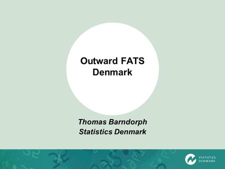 Outward FATS Denmark Thomas Barndorph Statistics Denmark.