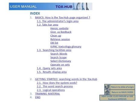 INDEX 1.BASICS: How is the Tox-Hub page organized ?BASICS: How is the Tox-Hub page organized ? 1.1. The administrator’s login area 1.2. Tabs bar area Heroic.