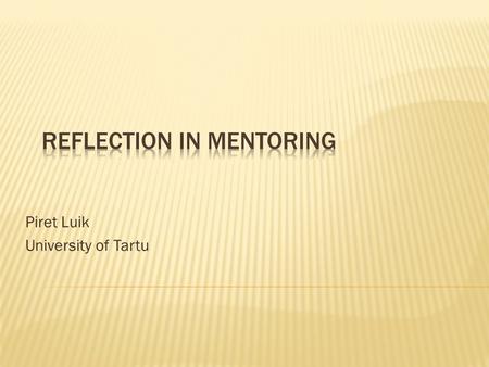 Piret Luik University of Tartu.  … from mistakes?  … from experiences?