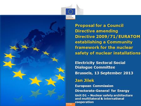 Energy Proposal for a Council Directive amending Directive 2009/71/EURATOM establishing a Community framework for the nuclear safety of nuclear installations.