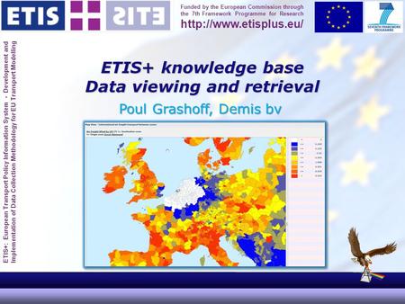 ETIS+: European Transport Policy Information System - Development and Implementation of Data Collection Methodology for EU Transport Modelling Funded by.