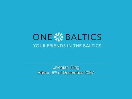 Livonian Ring Pärnu, 6 th of December 2007. 2 Structure 1.Livonian Ring Route 2.Livonian Ring Promotion 3.Livonian Ring Map.