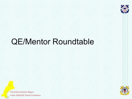 First District Northern Region Winter 2004/2005 District Conference QE/Mentor Roundtable.