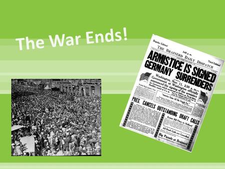  America was finally in – Europeans celebrated in France and England  Mobilization in the U.S.  4 million men enter military service  2 million went.