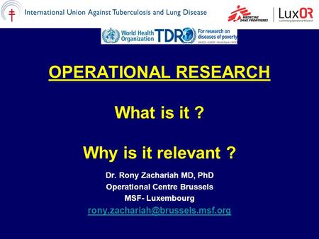 OPERATIONAL RESEARCH What is it ? Why is it relevant ?