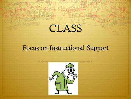 Focus on Instructional Support