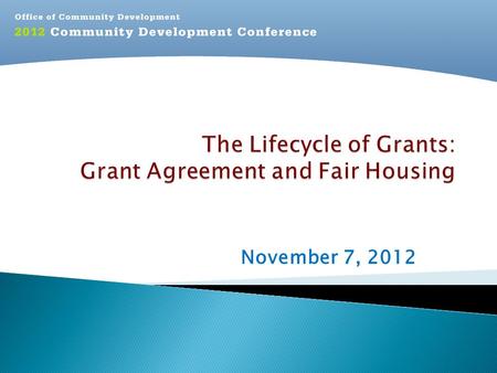 November 7, 2012. Title I, Section 106, of the Housing and Community Development Act of 1974, as amended, requires that no amount may be distributed.