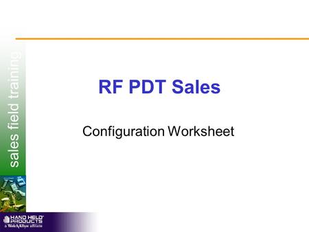 Sales field training RF PDT Sales Configuration Worksheet.