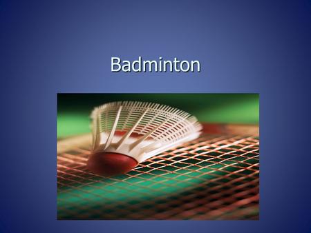 Badminton.