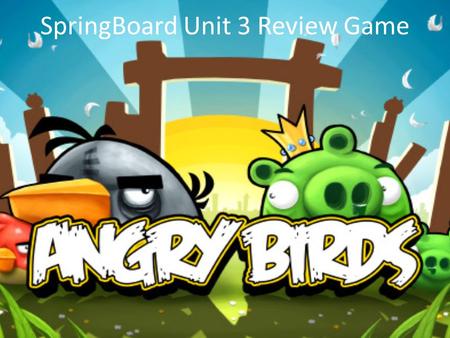 SpringBoard Unit 3 Review Game. Please select a Team. 1. 2. 3. 4. 5.