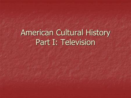 American Cultural History Part I: Television. When you think of pop culture of the 90’s what comes to mind? When you think of pop culture of the 90’s.