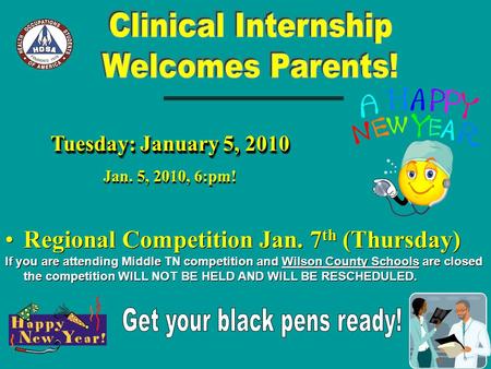 Tuesday: January 5, 2010 Jan. 5, 2010, 6:pm! Tuesday: January 5, 2010 Jan. 5, 2010, 6:pm! Regional Competition Jan. 7 th (Thursday) If you are attending.