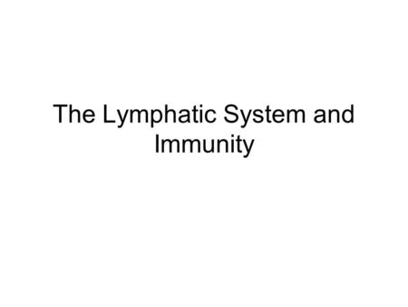 The Lymphatic System and Immunity