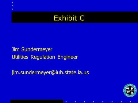 Exhibit C Jim Sundermeyer Utilities Regulation Engineer