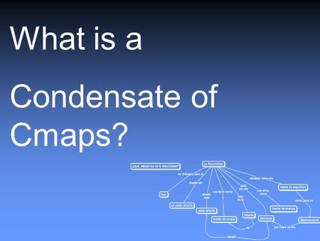 What is a Condensate of Cmaps?. The S pre and S post Cmaps: “S” like Sum of propositions.