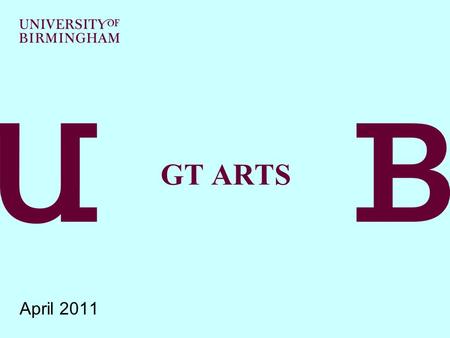 GT ARTS April 2011. Session Outline What is End of Session? Assessment Periods What is an ART? GT ARTs (when to apply, what each ART does, BIRMS auto-calculation)