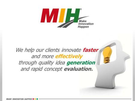 We help our clients innovate faster and more effectively through quality idea generation and rapid concept evaluation.