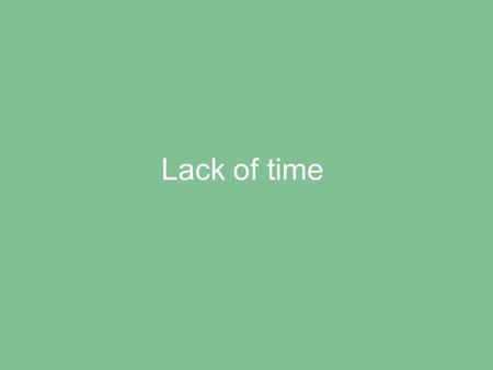 Lack of time. Lack of access to local clinical audit experts.