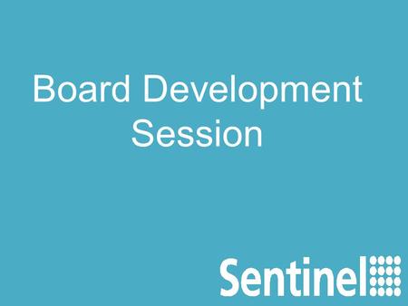 Board Development Session. Housing Market Update Sentinel Housing Selina Clark – 14 th October 2013.