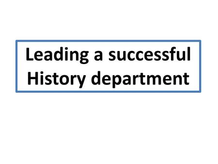 Leading a successful History department. Wyvern College Mixed comprehensive with 1300 students Broad spectrum social demographic, but predominantly suburban.