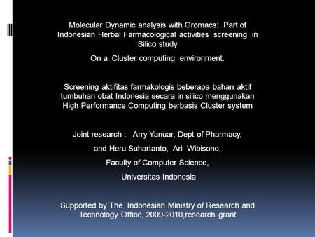 Molecular Dynamic analysis with Gromacs: Part of Indonesian Herbal Farmacological activities screening in Silico study On a Cluster computing environment.