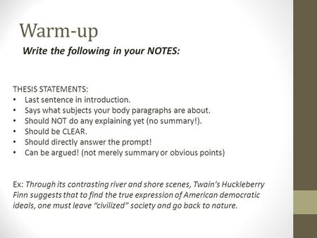 Warm-up Write the following in your NOTES: THESIS STATEMENTS: