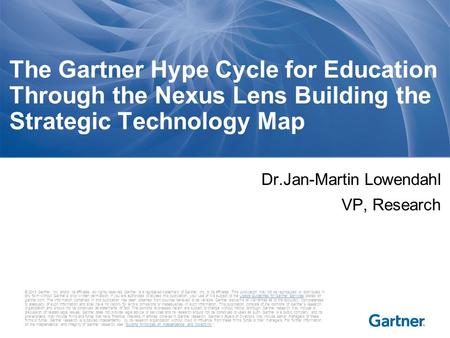 © 2013 Gartner, Inc. and/or its affiliates. All rights reserved. Gartner is a registered trademark of Gartner, Inc. or its affiliates. This publication.