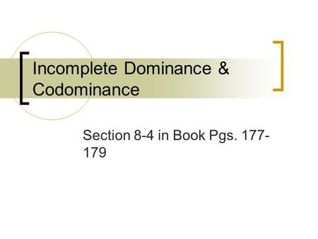 Incomplete Dominance & Codominance