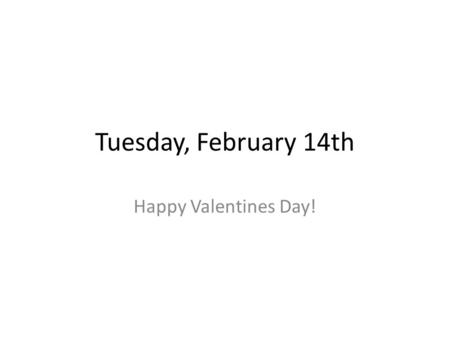 Tuesday, February 14th Happy Valentines Day!. Bell Work Draw a Transverse Wave and label its crest, trough, amplitude, and wavelength.