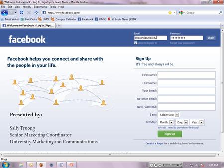 Presented by: Sally Truong Senior Marketing Coordinator University Marketing and Communications.