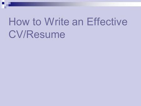 How to Write an Effective CV/Resume