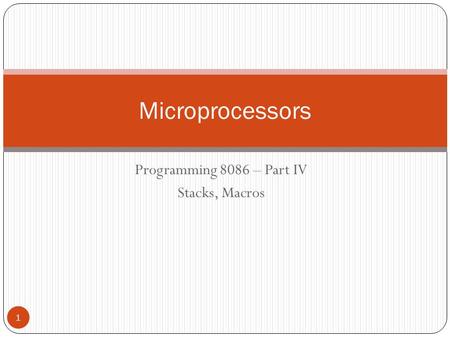 Programming 8086 – Part IV Stacks, Macros