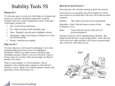 Stability Tools 5S How do we do a 5S Sort ? What is 5S ? Why use 5S ?