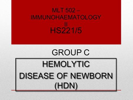 DISEASE OF NEWBORN (HDN)