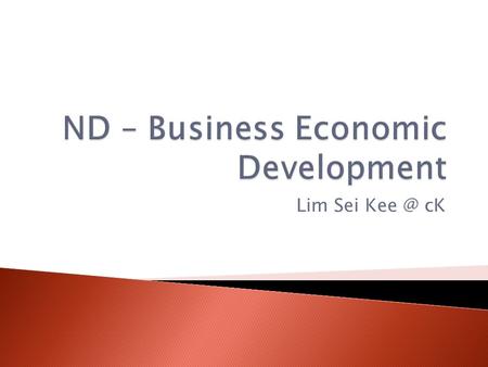 Lim Sei cK.  What motivates someone to become an entrepreneur?  The chance to earn significant profits, buy a yacht, take numerous holidays, buy.