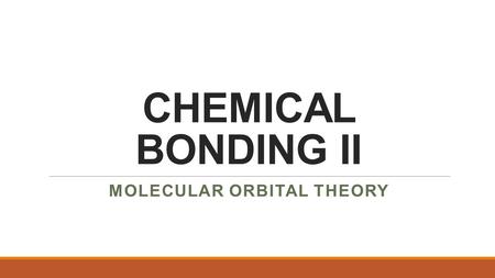 MOLECULAR ORBITAL THEORY