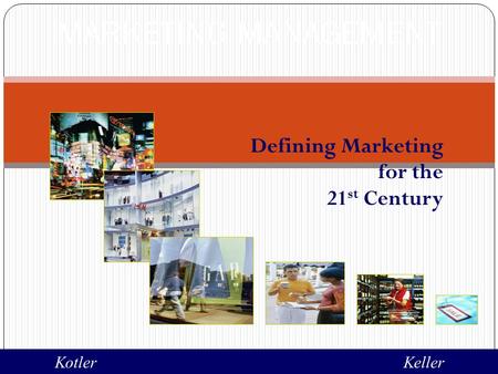 Defining Marketing for the 21st Century