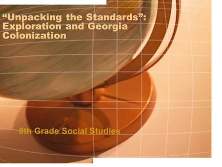 “Unpacking the Standards”: Exploration and Georgia Colonization