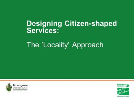 Designing Citizen-shaped Services: The ’Locality’ Approach.