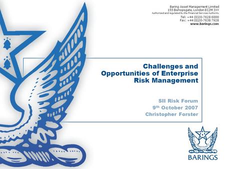 Baring Asset Management Limited 155 Bishopsgate, London EC2M 3XY Authorised and regulated by the Financial Services Authority Tel: +44 (0)20-7628 6000.