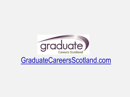 GraduateCareersScotland.com. GradauteCareersScotland.com Content migration & revision Agcasscotland.org.uk graduatecareersscotland.com Content reorganised.