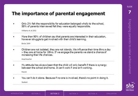 Only 2% felt the responsibility for education belonged wholly to the school, 58% of parents interviewed felt they were equally responsible. Williams et.