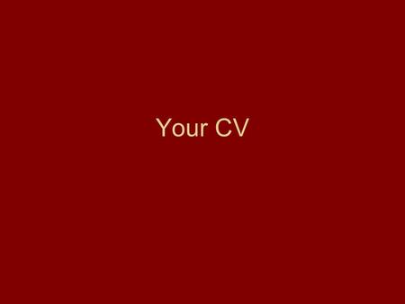 Your CV. Your contact details George Kerr 105 West High Street Paisley Renfrewshire PA1 2SE Home 0141 555 6677 Mobile 01789 555 777