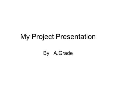 My Project Presentation