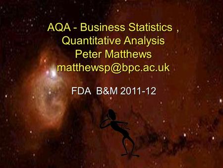 AQA - Business Statistics ,  Quantitative Analysis  Peter Matthews